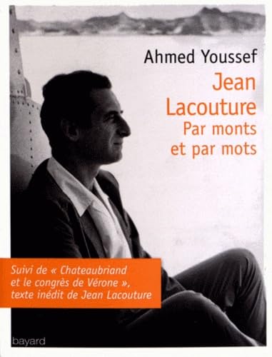Jean Lacouture: Par monts et par mots. Suivi de "Chateaubriand et le congrès de Vérone" 9782227485129