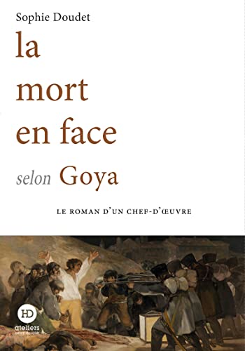La mort en face selon Goya 9791031200705
