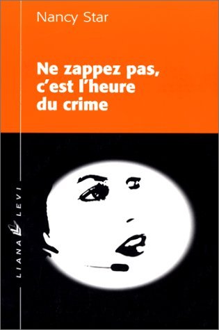 Ne zappez pas, c'est l'heure du crime 9782867462214