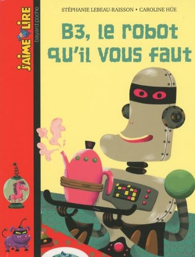 B3, le robot qu'il vous faut 9782747027816