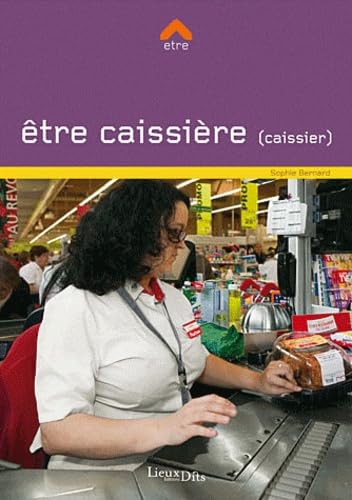 Être caissière (caissier) 9782914528825