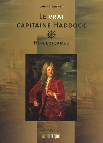 Le vrai capitaine Haddock: Herbert James 9782930627090