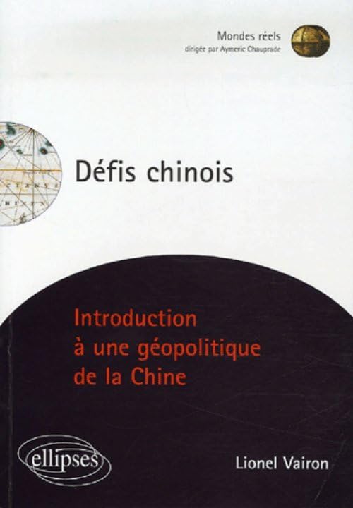 Défis chinois : Introduction à une géopolitique de la Chine 9782729828943