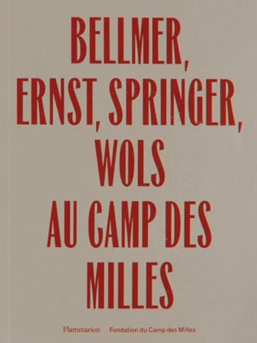 Bellmer, Ernst, Springer, Wols au camp des Milles 9782081314450