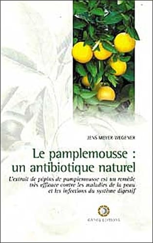 Pamplemousse : Un antibiotique naturel 9782911096167