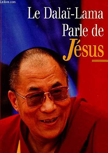 Le Dalaï-Lama parle de Jésus : Une perspective bouddhiste sur les enseignements de Jésus 9782286295837