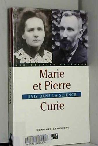 Marie Et Pierre Curie. Unis Dans La Science 9782735701834