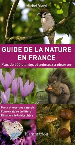 Guide de la nature en France: Plus de 500 plantes et animaux à observer 9782081209411