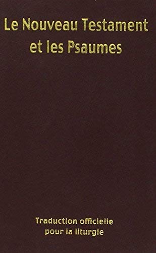 Nouveau testament et psaumes - traduction officielle pour la liturgie de Trad. Officielle (2000) Relié 
