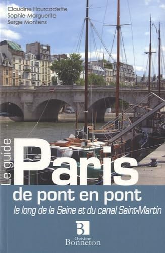 Paris de pont en pont : Le long de la Seine et du canal Saint-Martin 9782862534596