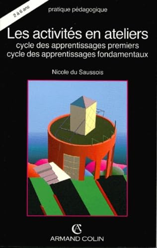 LES ACTIVITES EN ATELIERS (Ancienne Edition) 9782200102289
