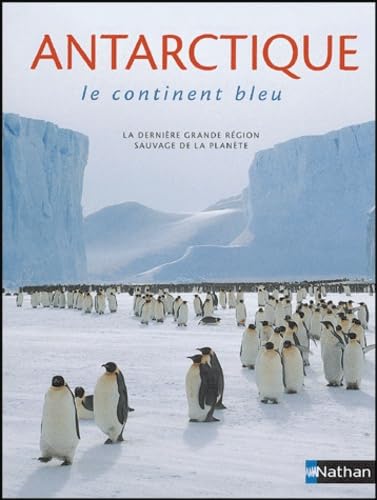 Antarctique : Le continent bleu 9782092610497