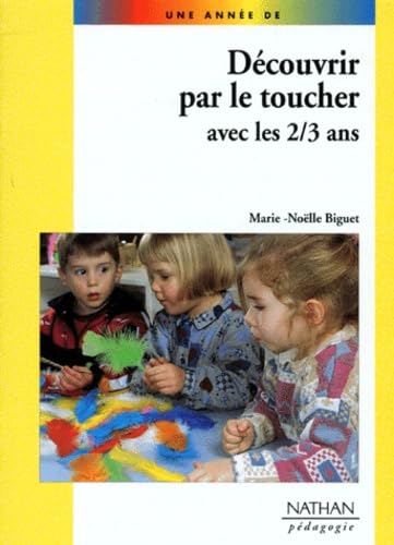 Découvrir par le toucher avec les 2-3 ans 9782091778631