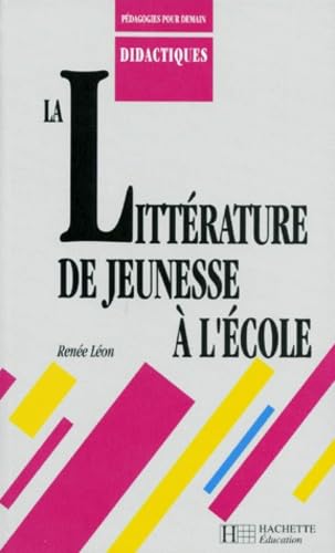 La littérature de jeunesse à l'école 9782010206054