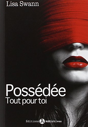 Possédée: Tout pour toi 9782371260047