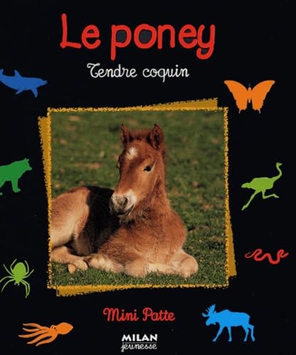 Le poney: Tendre coquin 9782745915399