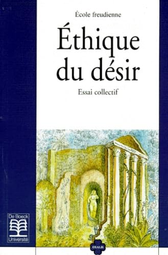 Ethique Du Desir. Une Lecture Du Seminaire De Lacan : "L'Ethique De La Psychanalyse" 9782804132958