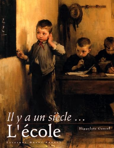 Il y a un siècle... : L'école 9782737333040