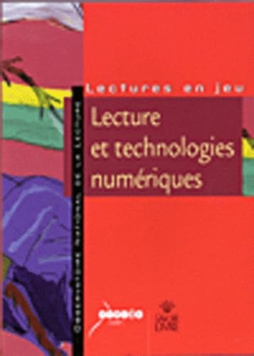 Lecture et technologies numériques: Enjeux et défis des technologies numériques pour l'enseignement et les pratiques de lecture 9782240025548