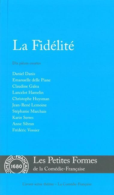 La Fidélité: Dix pièces courtes 9782749811819