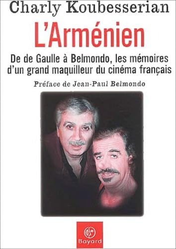 L'Arménien : De Gaulle à Belmondo, les mémoires d'un grand maquilleur du cinéma français 9782227470811