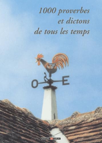 Mille proverbes et dictons de tous les temps 9782911665660