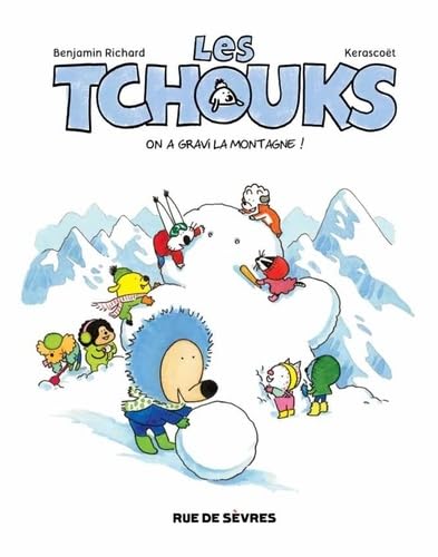 LES TCHOUKS T5 ON A GRAVI LA MONTAGNE: ON A GRAVI LA MONTAGNE 9782369811985