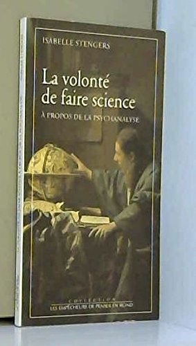 La volonté de faire science: A propos de la psychanalyse 9782908602289