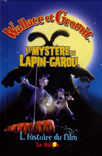 Le mystère du Lapin-garou: L'histoire du film 9789037460704