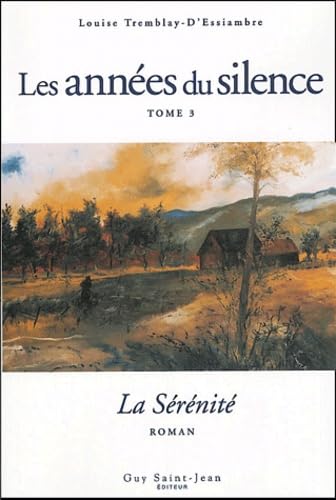 Les Années du silence, tome 3 : La Sérénité 9782894550533