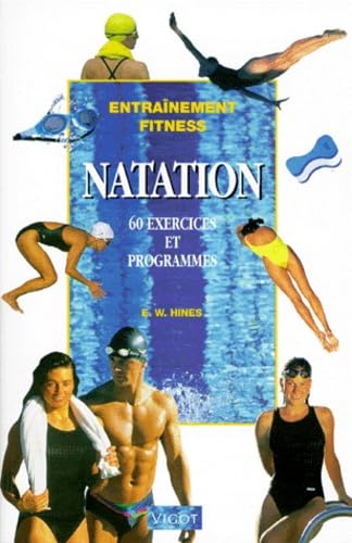 Natation. 60 exercices et programmes. 9782711413676