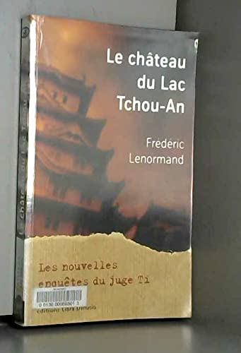 Le château du lac Tchou-An : une nouvelle enquête du juge Ti 9782844921871
