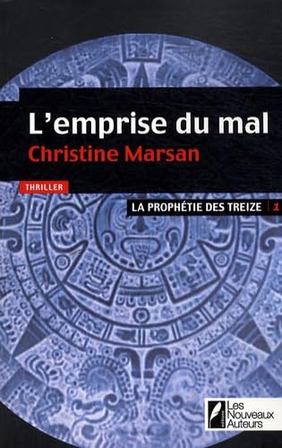 La prophétie des Treize. Tome 1 : L'emprise du mal 9782917144350