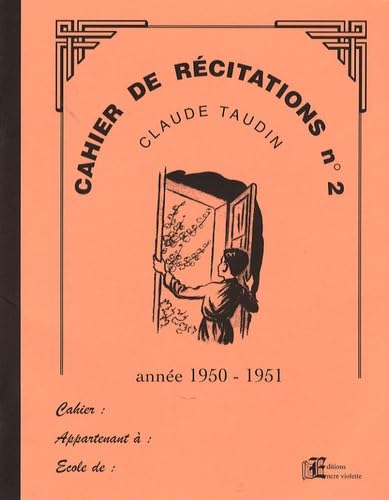 Cahier de récitations n°2: Année 1950-1951 9782952929400