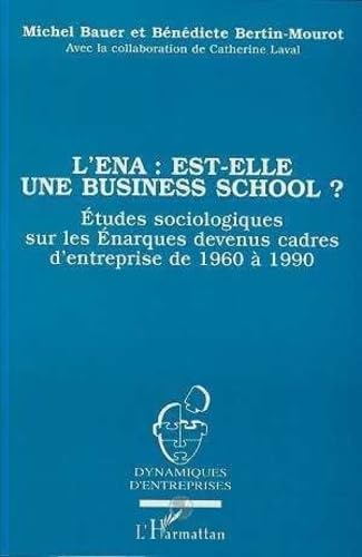 L'Ena: est elle une business school? 9782738450791