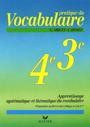 Pratique du vocabulaire. Apprentissage systèmatique et thématique du vocabulaire - 4e/3e 9782218022210