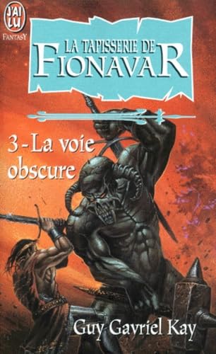 La Tapisserie de Fionavar, tome 3 : La Voie obscure 9782290052679