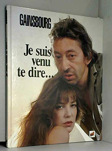 Serge Gainsbourg. Je suis venu te dire ... 9782908070026