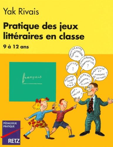 Pratique des jeux littéraires en classe, 9-12 ans 9782725614762