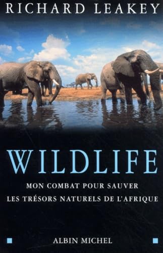 Wildlife : Mon combat pour sauver les trésors naturels de l'Afrique 9782226132727