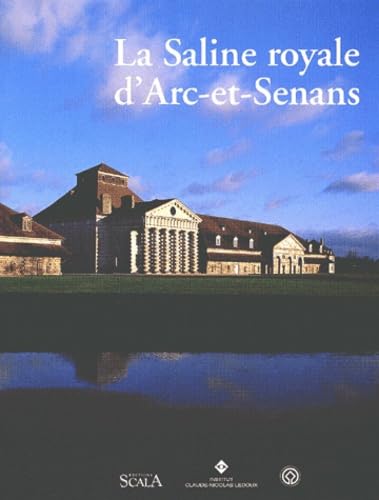 La Saline Royale D'Arc-En-Senans 9782866562724