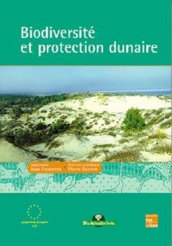 Biodiversite Et Protection Dunaire. Actes Du Colloque, Bordeaux, 17-19 Avril 1996 9782743001964