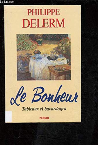 Le Bonheur - Tableaux et Bavardages 9782702817766