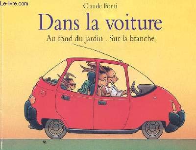 Dans la voiture - Au fond du jardin - Sur la branche 9782211057769