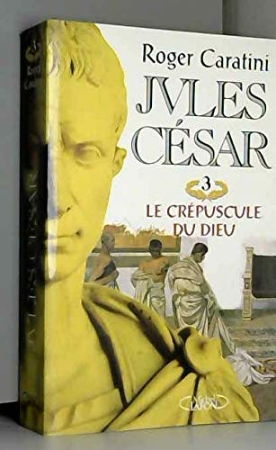 Jules César, tome 3 : Le crépuscule du dieu 9782840983385