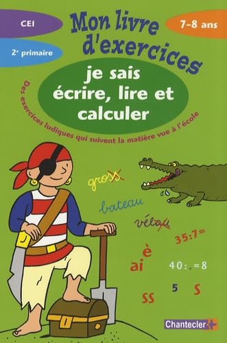 Mon livre d'exercices : Je sais écrire, lire et calculer 7-8 ans 9782803443314