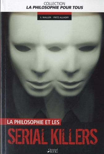 La philosophie des serial killers 9782361640088