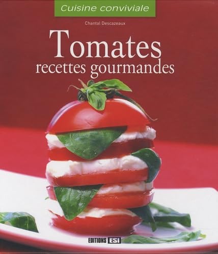 Tomates: Recettes gourmandes 9782353550845