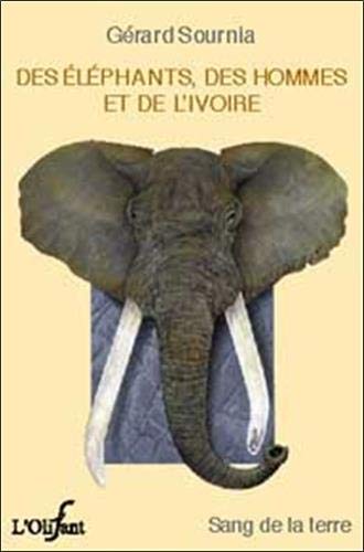 Des éléphants, des hommes et de l'ivoire 9782869851245