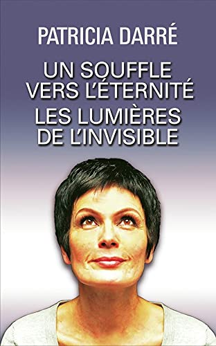 Un souffle vers l'éternité/Les lumières de l'invisible 9782298084757